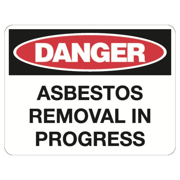 Danger Asbestos Removal In Progress Sign - Metal 600 x 450