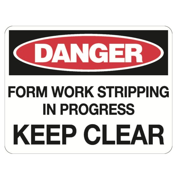 Danger Formwork Stripping in Progress Sign - Metal - 600 x 450