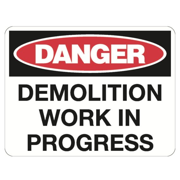 Danger Demolition Work In Progress Sign - Metal - 600 x 450