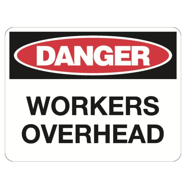 Danger Workers Overhead Poly Sign 600 x 450