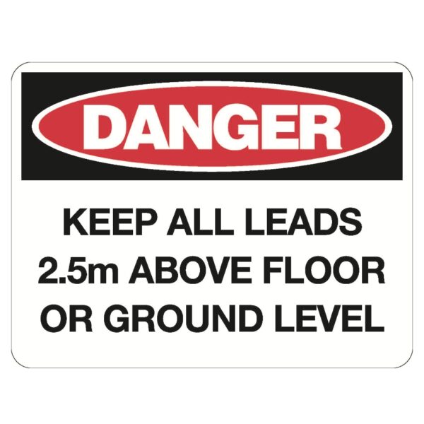 Danger Keep All Lead 2.5m Above Floor Sign - Poly - 600 x 450