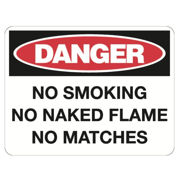 Danger No Smoking No Naked Flame No Matches Sign - Poly - 600 x 450