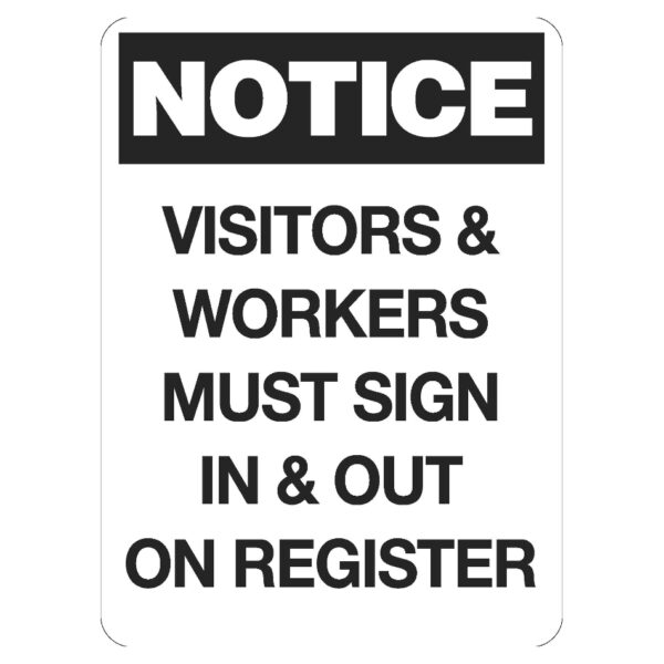 Notice Visitors & Workers Must Sign In & Out Sign - Metal - 600 x 450