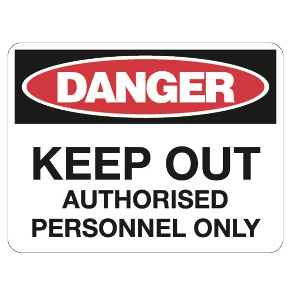 Danger Keep Out Authorised Personnel Only Sign - Poly 200 x 450