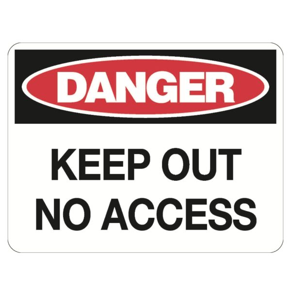 Danger Keep Out No Access Sign - Poly - 600 x 450