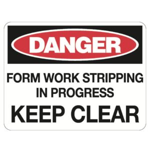 Danger Formwork Stripping in Progress Sign - Poly - 600 x 450
