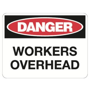 Danger Workers Overhead Sign - Metal - 600 x 450
