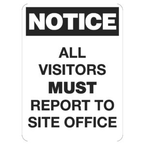 Notice All Visitors Must Report To Site Office Sign - Metal - 600 x 450